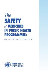 The Safety of Medicines in Public Health Programmes: Pharmacovigilance an Essential Tool