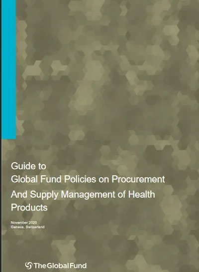 Guide to Global Fund Policies on Procurement and Supply Management of Health Products