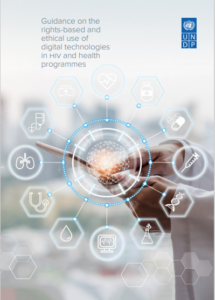 UNDP, Guidance on the rights-based and ethical use of digital technologies in HIV and health programmes