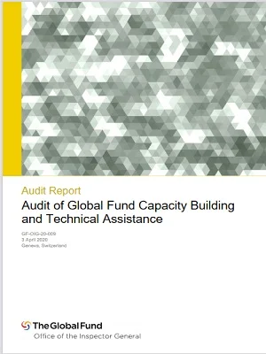 Global Fund Audit Report: Audit of Global Fund Capacity Building and Technical Assistance