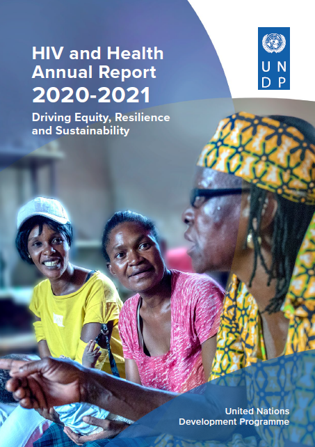 HIV and Health Annual Report 2020-2021: Driving Equity, Resilience and Sustainability